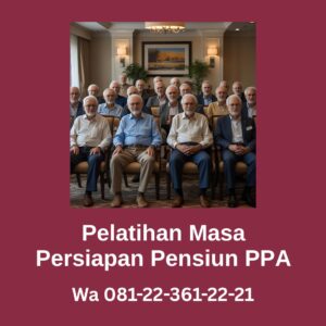 pelatihan persiapan pensiun jakarta